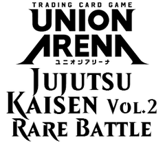 Jul 31 - Union Arena - Rare Battle - Jujutsu Kaisen Vol. 2